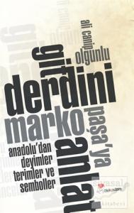 Git Derdini Marko Paşa'ya Anlat