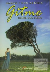 Gitme Henüz Çok Erken