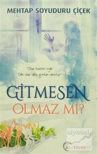 Gitmesen Olmaz Mı?