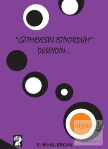 Gitmeyesin İstiyordum Deseydin