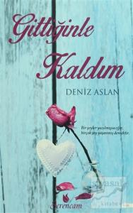 Gittiğinle Kaldım
