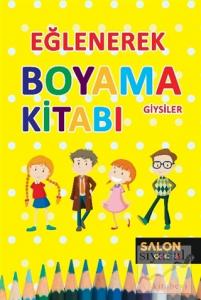 Giysiler - Eğlenerek Boyama Kitabı
