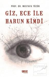 Giz, Ece İle Harun Kimdi