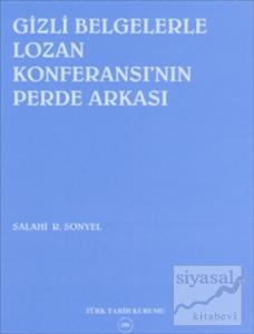 Gizli Belgelerle Lozan Konferansı'nın Perde Arkası