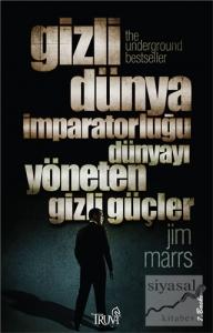 Gizli Dünya İmparatorluğu Dünyayı Yöneten Gizli Güçler