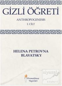 Gizli Öğreti - Anthropogenesis 1. Cilt