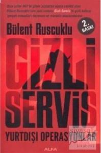 Gizli Servis Yurtdışı Operasyonlar