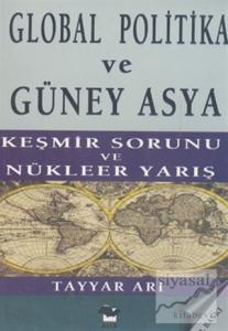 Global Politika ve Güney Asya Keşmir Sorunu ve Nükleer Yarış