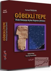 Göbekli Tepe: Öteki Dünyaya Açılan Kapının Şifreleri