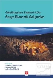 Göbeklitepe'den Endüstri 4.0'a - Sosyo Ekonomik Gelişmeler