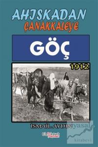 Göç 1912 - Ahıskadan Çanakkaleye