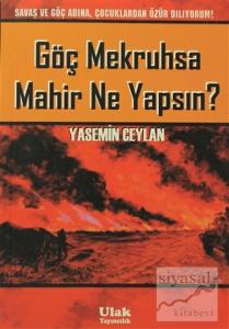 Göç Mekruhsa Mahir Ne Yapsın?