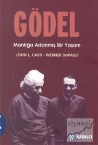 Gödel: Mantığa Adanmış Bir Yaşam