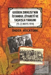 Goeben Zırhlısı'nın İstanbul Ziyareti ve Taşkışla Yangını