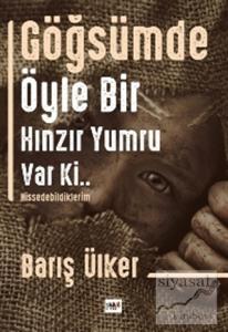 Göğsümde Öyle Bir Hınzır Yumru Var Ki