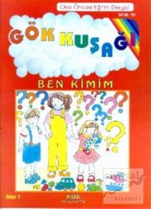 Gökkuşağı Sayı: 1 Ben Kimim Okul Öncesi Eğitim Dergisi