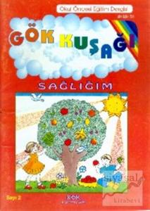Gökkuşağı Sayı: 2 Sağlığım Okul Öncesi Eğitim Dergisi