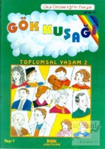 Gökkuşağı Sayı: 7 Toplumsal Yaşam - 2 Okul Öncesi Eğitim Dergisi