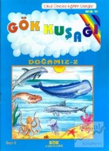 Gökkuşağı Sayı: 9 Doğamız - 2 Okul Öncesi Eğitim Dergisi