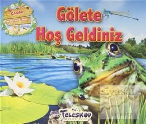 Gölete Hoş Geldiniz - Canlılar ve Yaşam Alanları