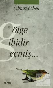 Gölge Gibidir Geçmiş