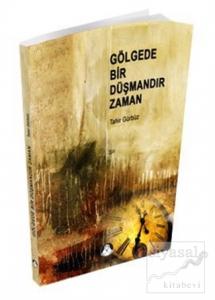 Gölgede Bir Düşmandır Zaman
