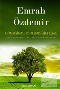 Gölgesinde Dinlendiğim Ağaç