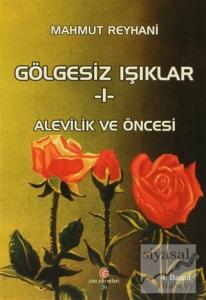 Gölgesiz Işıklar 1: Alevilik ve Öncesi