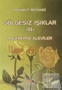 Gölgesiz Işıklar 3 : Mezhepte Aleviler