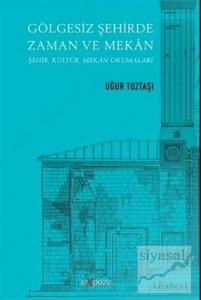 Gölgesiz Şehirde Zaman ve Mekan