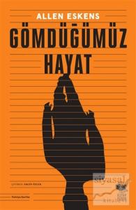 Gömdüğümüz Hayat