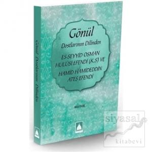 Gönül Dostlarının Dilinden Es-Seyyid Osman Hulusi Efendi(K.S) ve Hamid Hamideddin Ateş Efendi