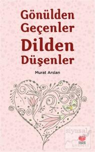 Gönülden Geçenler Dilden Düşenler