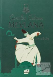 Gönüller Sultanı Mevlana