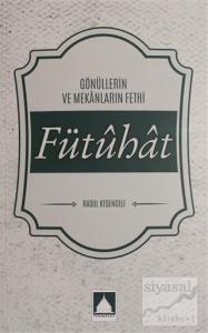 Gönüllerin ve Mekanların Fethi Fütubat