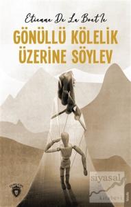 Gönüllü Kölelik Üzerine Söylev