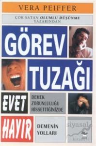 Görev Tuzağı Evet Demek Zorunluluğu Hissettiğinizde Hayır Demenin Yolları