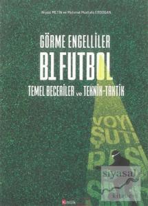 Görme Engelliler B1 Futbol Temel Beceriler ve Teknik-Taktik