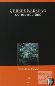 Görme Kültürü 1. Kitap - Görüntüler Evreni