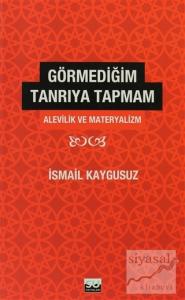 Görmediğim Tanrı'ya Tapmam Görmediğim Tanrı'ya Tapmam