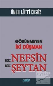 Görünmeyen İki Düşman Biri Nefsin Biri Şeytan