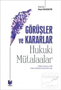 Görüşler ve Kararlar - Hukuki Mütalaalar