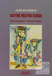Gotinê Pêşiyên Kurda Kürt Atasözleri