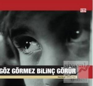 Göz Görmez Bilinç Görür