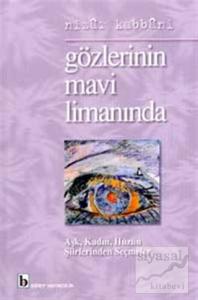 Gözlerinin Mavi Limanında Aşk, Kadın, Hüzün Şiirlerinden Seçmeler