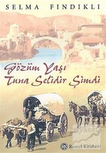 Gözüm Yaşı Tuna Selidir Şimdi