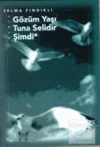 Gözüm Yaşı Tuna Selidir Şimdi