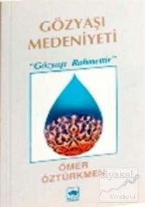 Gözyaşı Medeniyeti Gözyaşı Rahmettir