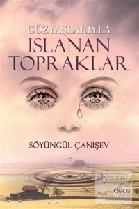 Gözyaşlarıyla Islanan Topraklar