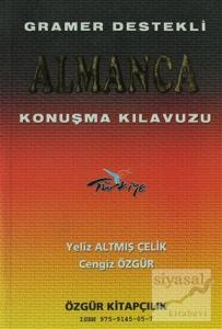 Gramer Destekli Almanca Konuşma Kılavuzu